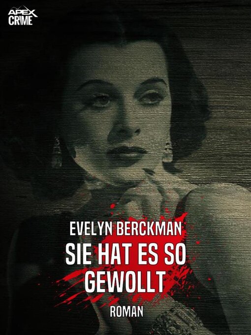 Title details for SIE HAT ES SO GEWOLLT by Evelyn Berckman - Available